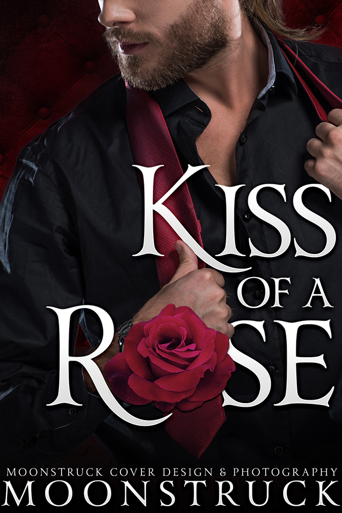 Kiss of a Rose Moonstruck Cover Design & Photos